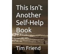 This Isn’t Another Self-Help Book: A Survival Guide for the Ones Who Already Tried Everything