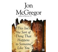 THIS ISN’T THE SORT OF THING THAT HAPPENS TO SOMEONE LIKE YOU: A Deeply Funny and Sad Contemporary Fiction Collection