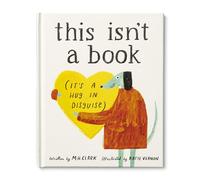 This Isn't a Book (It's a Hug in Disguise): A Feel-Good Gift for Any Occasion