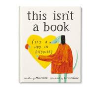 This Isn't a Book (It's a Hug in Disguise): A Feel-Good Gift to Care and Connect