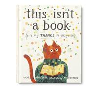 This Isn't a Book (It's My Thanks in Disguise): A Meaningful Thank You Gift Book for Anyone Who Makes a Difference