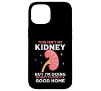 This Isn't My Kidney I'm Doing My Best - Kidney Awareness Case for iPhone 15