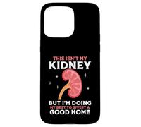 This Isn't My Kidney I'm Doing My Best - Kidney Awareness Case for iPhone 15 Pro Max