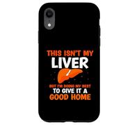 This Isn't My Liver I'm Doing My Best - Liver Transplant Case for iPhone XR