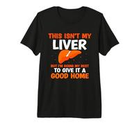 This Isn't My Liver I'm Doing My Best - Liver Transplant Premium T-Shirt