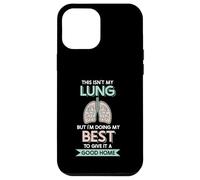This isn't my Lung but I'm doing - Lung Transplant Case for iPhone 12 Pro Max
