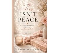 This Isn't Peace: A Gentle Workbook for Women Questioning Alcohol