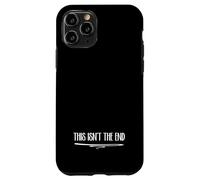 This Isn't The End Self Care Healing Relatable Strength Case for iPhone 11 Pro