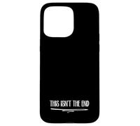 This Isn't The End Self Care Healing Relatable Strength Case for iPhone 15 Pro Max