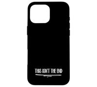 This Isn't The End Self Care Healing Relatable Strength Case for iPhone 16 Pro Max