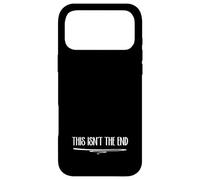 This Isn't The End Self Care Healing Relatable Strength Case for iPhone 17 Pro Max