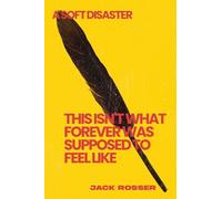 This Isn't What Forever Was Supposed To Feel Like: A Soft Disaster