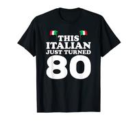 This Italian Just Turned 80 Italy 80th Birthday Gag Gift T-Shirt