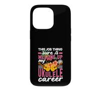 This Job Thing Is Messing Up My Ukulele Career Musician Case for iPhone 13 Pro