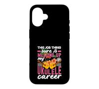 This Job Thing Is Messing Up My Ukulele Career Musician Case for iPhone 16