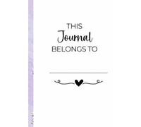 This Journal Belongs To....: A Special Place for Thoughts, Dreams, and Adventures