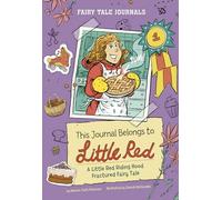 This Journal Belongs to Little Red: A Little Red Riding Hood Fractured Fairy Tale (Fairy Tale Journals)