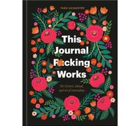 THIS JOURNAL FCKING WORKS by SCHUSTER, TARA Hardback Self Help Business