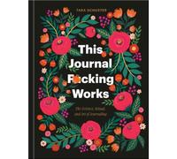 This Journal Fcking Works by Tara Schuster Miscellaneous print