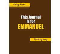 This journal is for EMMANUEL: journals men / Special gift for EMMANUEL : Son, Father, Brother ,Uncle, Friend,Teacher...Notebook Sketchbook, Notepad ... $ Writings remain, Words Fly away $
