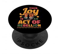 This Joy Is An Act Of Rebellion Juneteenth Black Pride PopSockets Adhesive PopGrip
