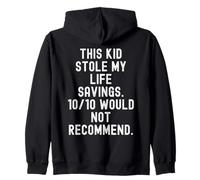 this kid stole my life savings 1010 would not recommend Zip Hoodie