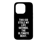 this kid stole my life savings the ultimate heist Funny Case for iPhone 15 Pro