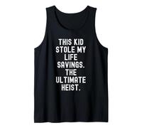 This Kid Stole My Life Savings the Ultimate Heist Funny Tank Top
