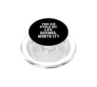 This Kid Stole My Life Savings Worth It Funny PopSockets PopGrip for MagSafe