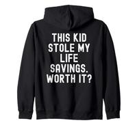 This Kid Stole My Life Savings Worth It Funny Zip Hoodie