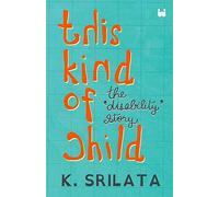 This Kind of Child: The 'Disability' Story