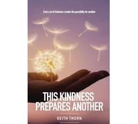 This Kindness Prepares Another