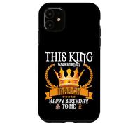 This King Was Born In March Funny Mar Birthday Papa Father Case for iPhone 11