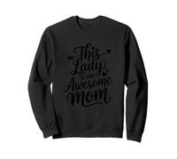 This Lady Is One Awesome Mom Mothers Day Quote Sweatshirt