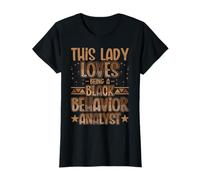 This Lady Loves Being Black Behavior Analyst Women ABA Gifts T-Shirt