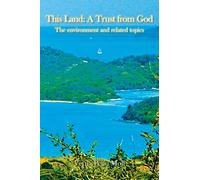 This Land: A Trust From God: The Environment and Related Topics: Essays