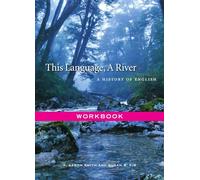 This Language, A River: Workbook: A History of English, Workbook