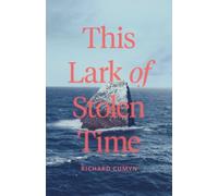 This Lark of Stolen Time : A Novel