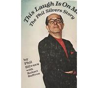 This Laugh Is on Me: The Phil Silvers Story