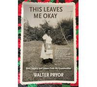 This Leaves Me Okay: Race, Legacy, and Letters from My Grandmother