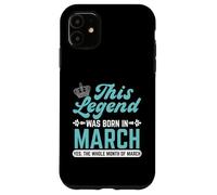This Legend Is Born In March Whole Month Case for iPhone 11