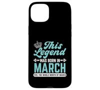 This Legend Is Born In March Whole Month Case for iPhone 15 Plus