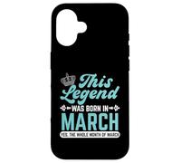 This Legend Is Born In March Whole Month Case for iPhone 16