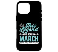 This Legend Is Born In March Whole Month Case for iPhone 16 Pro Max