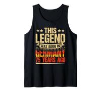 This Legend was Born in Germany 75 Years Ago 75th Birthday Tank Top