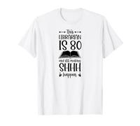 This Librarian is 80 and Still Making Shhh Happen Birthday T-Shirt
