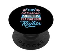 This Librarian Supports Transgender Rights Trans LGBTQ Ally PopSockets Adhesive PopGrip