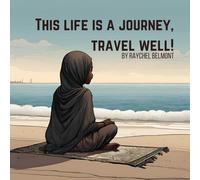 This life is a Journey, Travel Well!