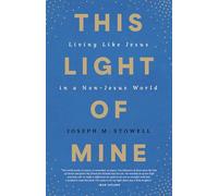 This Light of Mine: Living Like Jesus in a Non-Jesus World