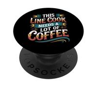 This Line Cook Needs A Lot Of Coffee Tired Kitchen |- PopSockets Adhesive PopGrip